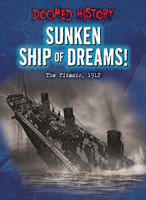 Sunken Ship of Dreams!: The Titanic, 1912 B09V121LTG Book Cover