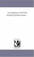 A Commentary on the Book of Daniel 1015628680 Book Cover