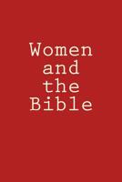 Women and the Bible: The Immutable Principle of Woman 1537435345 Book Cover