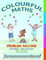 Problem Solving KS2 Book 1, Colourful Maths New Curriculum: Addition, Subtraction, Multiplying, Dividing, Puzzles 0992837200 Book Cover
