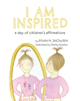 I Am Inspired: A Day od Affirmations 1735645591 Book Cover