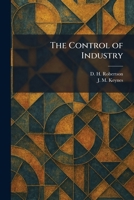The Control of Industry 1025579658 Book Cover