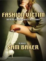 Fashion Victim: A novel by Sam Baker 0345475879 Book Cover