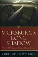 Vicksburg's Long Shadow: The Civil War Legacy of Race and Remembrance 0742548686 Book Cover