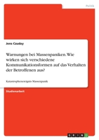 Warnungen bei Massenpaniken. Wie wirken sich verschiedene Kommunikationsformen auf das Verhalten der Betroffenen aus?: Katastrophenereignis Massenpanik 3346665550 Book Cover