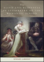 The Blind and Blindness in Literature of the Romantic Period 0748632816 Book Cover