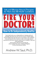Fire Your Doctor! How to Be Independently Healthy 1591201381 Book Cover
