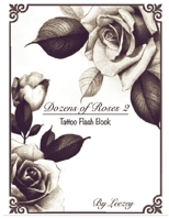 Dozens of Roses 2 Tattoo Flash Book B093BC3QGF Book Cover