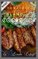 THE COMPLETE NEW BLAND DIET COOKBOOK B0C4MN1GH7 Book Cover