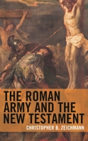 The Roman Army and the New Testament 1978704046 Book Cover