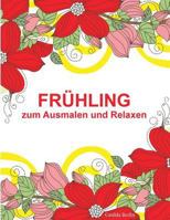 FR�HLING - zum Ausmalen und Relaxen: Malbuch f�r Erwachsene 1542495105 Book Cover