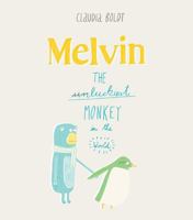Melvin the Luckiest Monkey 1849760861 Book Cover