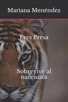 Eres Presa Sobrevive Al Narcisista 1724186086 Book Cover