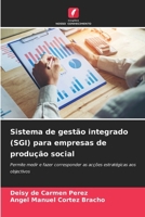 Sistema de gestão integrado (SGI) para empresas de produção social: Permite medir e fazer corresponder as acções estratégicas aos objectivos (Portuguese Edition) 6206841286 Book Cover