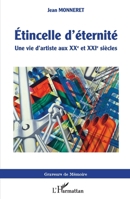 Étincelle d'éternité: Une vie d'artiste aux XXe et XXIe siècles (Graveurs de Mémoire) (French Edition) 2343210225 Book Cover