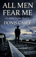 All Men Fear Me: An Alafair Tucker Mystery 1464204705 Book Cover