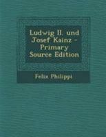 Ludwig II. und Josef Kainz 1018669485 Book Cover