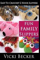 Fun Family Slippers 1491260246 Book Cover