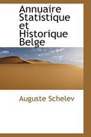 Annuaire Statistique et Historique Belge 0559005946 Book Cover