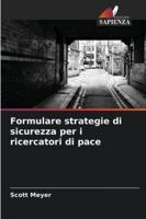 Formulare strategie di sicurezza per i ricercatori di pace (Italian Edition) 6207181379 Book Cover