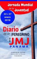 Diario de Un Peregrino En La Jornada Mundial de la Juventud Panam� 2019: MIS Recuerdos de la Jmj -Edici�n de Oro 1976501911 Book Cover