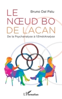 Le nœud bo de Lacan: De la Psychanalyse à l'EmètAnalyse (French Edition) 2140270096 Book Cover
