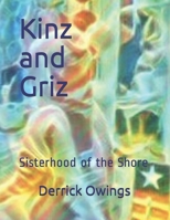 Kinz and Griz: Sisterhood of the Shore B08TQ9KN2V Book Cover