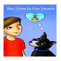 She Lives in Our Hearts: Helping Children Through Prior Sibling Loss 1522965955 Book Cover