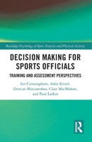 Decision Making for Sports Officials: Training and Assessment Perspectives 1032615931 Book Cover
