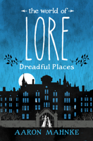 The World of Lore: Dreadful Places 1524798029 Book Cover