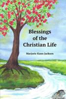 Blessings of the Christian Life 1493709593 Book Cover