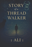Story of a Thread Walker (Stories of the Night Sky) B0FGTKL8XF Book Cover