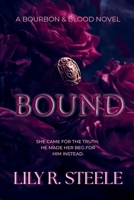 Bound: Heir to a Legacy. Bound by Blood. Tempted by Sin. (The Bourbon & Blood Series) B0G7H6SLYS Book Cover