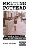 Melting Pothead: Stories of an Anglo-Indian raised on Brixton's Frontline 9389932505 Book Cover