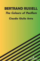 Bertrand Russell: The Colours of Pacifism 1636672531 Book Cover