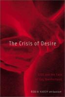 The Crisis of Desire: AIDS and the Fate of Gay Brotherhood 0816639116 Book Cover