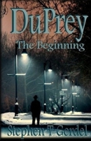 DuPrey, The Beginning 0997811811 Book Cover