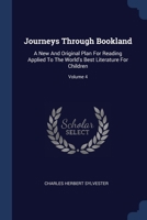 Journeys Through Bookland: A New And Original Plan For Reading Applied To The World's Best Literature For Children; Volume 4 1377302687 Book Cover