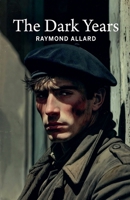 The Dark Years B0GKWYRVRL Book Cover