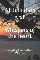 Whispers of the heart: Navigating love, Faith and Wisdom B0CWB2CSC8 Book Cover