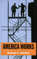 America Works: Critical Thoughts on the Exceptional U.s. Labor Market 0871543265 Book Cover