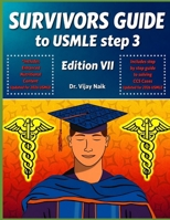 SURVIVORS GUIDE TO USMLE STEP 3 EDITION VII:2026 : SURVIVORSCOURSE WITH CCS REVIEW WITH A BRAND NEW CHAPTER ON NUTRITIONAL CONTENT FOR 2026 STEP3: CCS ... ON ENHANCED NUTRITIONAL CONTENT FOR 2026 B0GYRSZ18S Book Cover