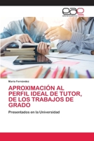 Aproximación Al Perfil Ideal de Tutor, de Los Trabajos de Grado 6200409455 Book Cover