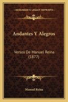 Andantes Y Alegros: Versos De Manuel Riena (1877) 1148349758 Book Cover