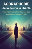 Agoraphobie - de la peur à la liberté (French Edition) B0GW49C1PQ Book Cover