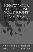 Know Your Left From Your Right Get Even 148123644X Book Cover