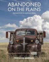 Abandoned on the Plains: Fragments of the American Dream 1910226432 Book Cover