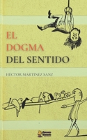 El Dogma del Sentido B0BPMMD6F8 Book Cover