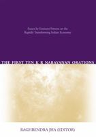 The First Ten K R Narayanan Orations: Essays by Eminent Persons on the Rapidly Transforming Indian Economy 1920942718 Book Cover