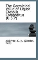 The Germicidal Value of Liquor Cresolis Compositus 1110942311 Book Cover